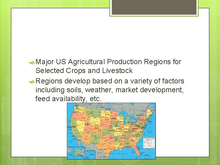  Major US Agricultural Production Regions for Selected Crops and Livestock Regions develop based