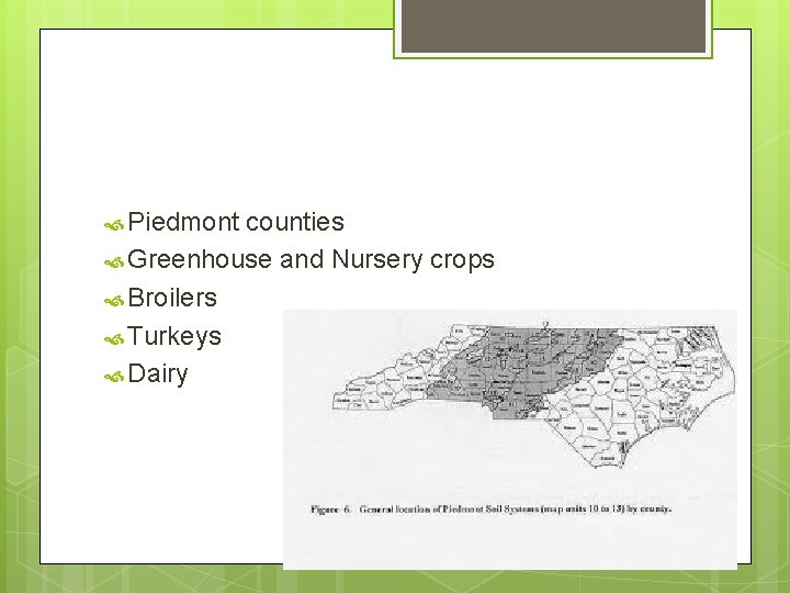  Piedmont counties Greenhouse and Nursery crops Broilers Turkeys Dairy 