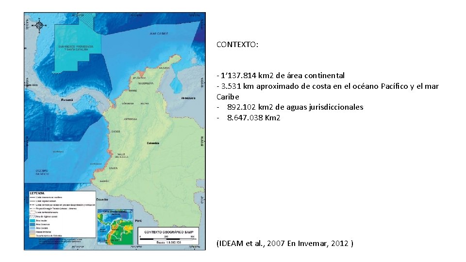 CONTEXTO: - 1’ 137. 814 km 2 de área continental - 3. 531 km