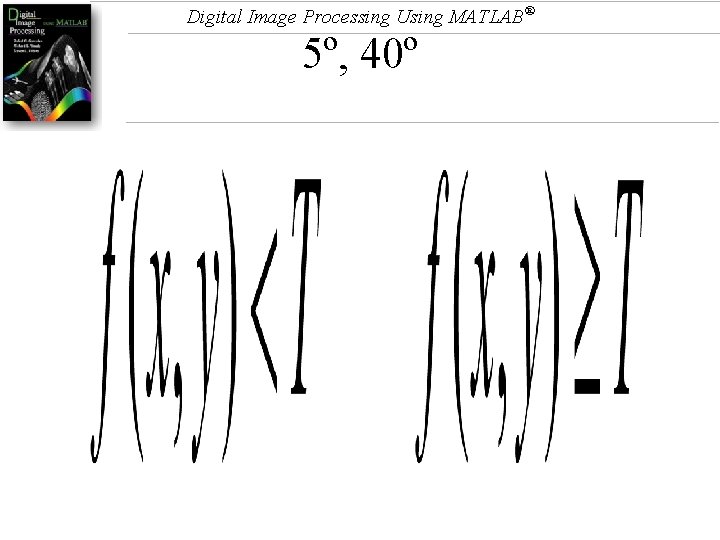 Digital Image Processing Using MATLAB® 5º, 40º 