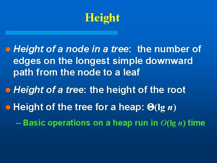 Height l Height of a node in a tree: the number of edges on Height l Height of a node in a tree: the number of edges on