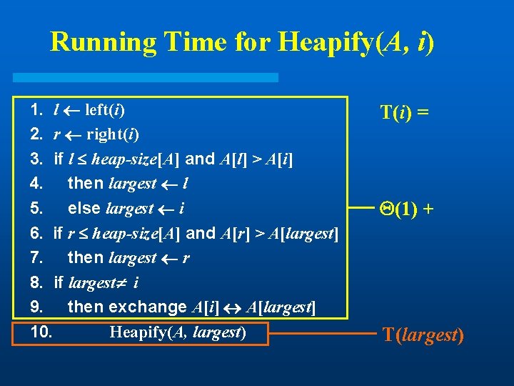 Running Time for Heapify(A, i) 1. l left(i) 2. r right(i) 3. if l Running Time for Heapify(A, i) 1. l left(i) 2. r right(i) 3. if l
