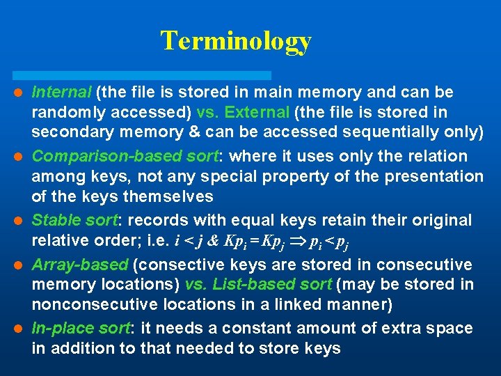 Terminology l l l Internal (the file is stored in main memory and can Terminology l l l Internal (the file is stored in main memory and can