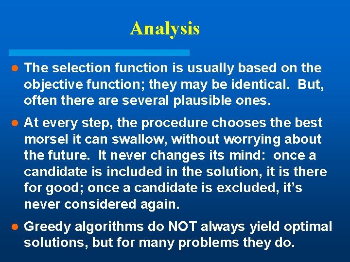 Analysis l The selection function is usually based on the objective function; they may Analysis l The selection function is usually based on the objective function; they may