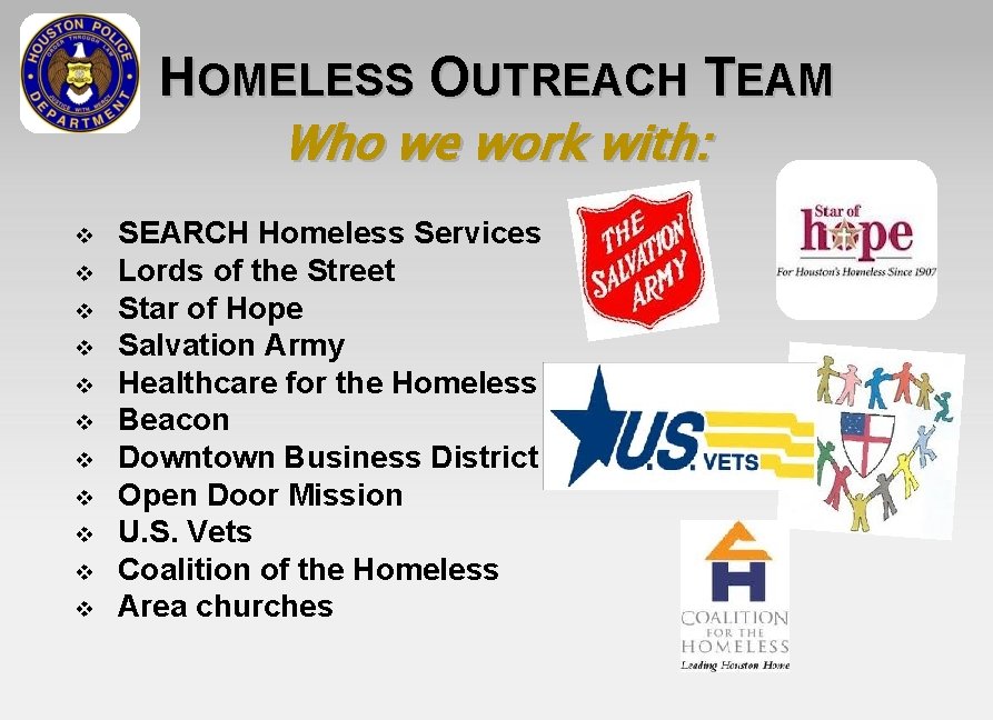 HOMELESS OUTREACH TEAM Who we work with: v v v SEARCH Homeless Services Lords