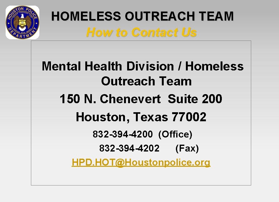 HOMELESS OUTREACH TEAM How to Contact Us Mental Health Division / Homeless Outreach Team