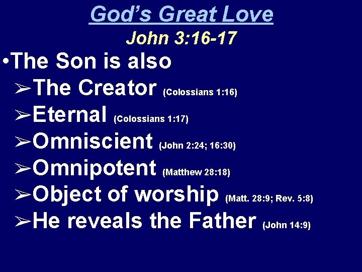 God’s Great Love John 3: 16 -17 • The Son is also ➢The Creator
