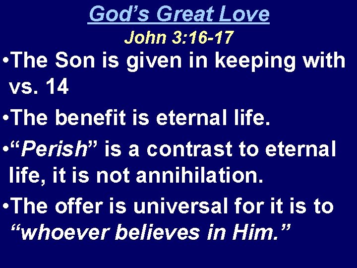 God’s Great Love John 3: 16 -17 • The Son is given in keeping