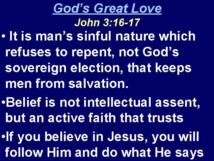 God’s Great Love John 3: 16 -17 • It is man’s sinful nature which