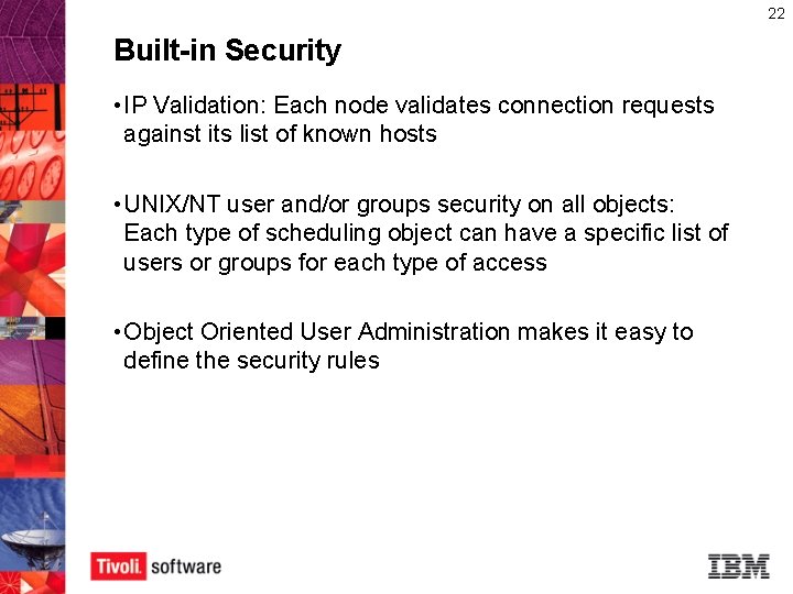 22 Built-in Security • IP Validation: Each node validates connection requests against its list 22 Built-in Security • IP Validation: Each node validates connection requests against its list