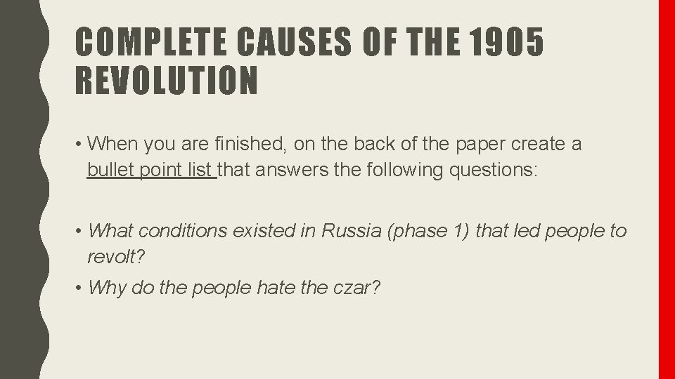 COMPLETE CAUSES OF THE 1905 REVOLUTION • When you are finished, on the back