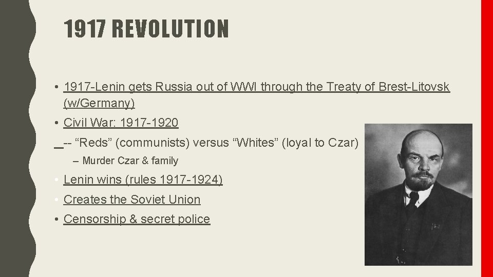 1917 REVOLUTION • 1917 -Lenin gets Russia out of WWI through the Treaty of