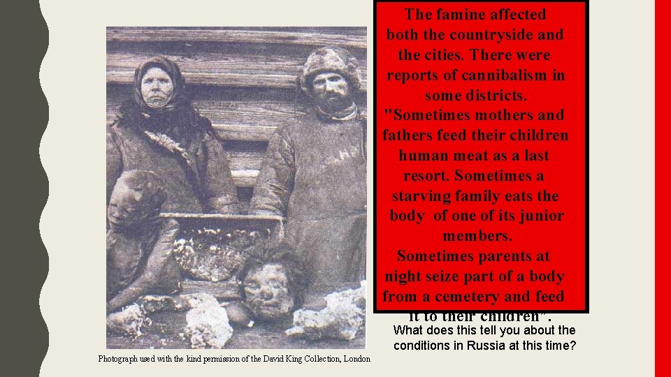 The famine affected both the countryside and the cities. There were reports of cannibalism