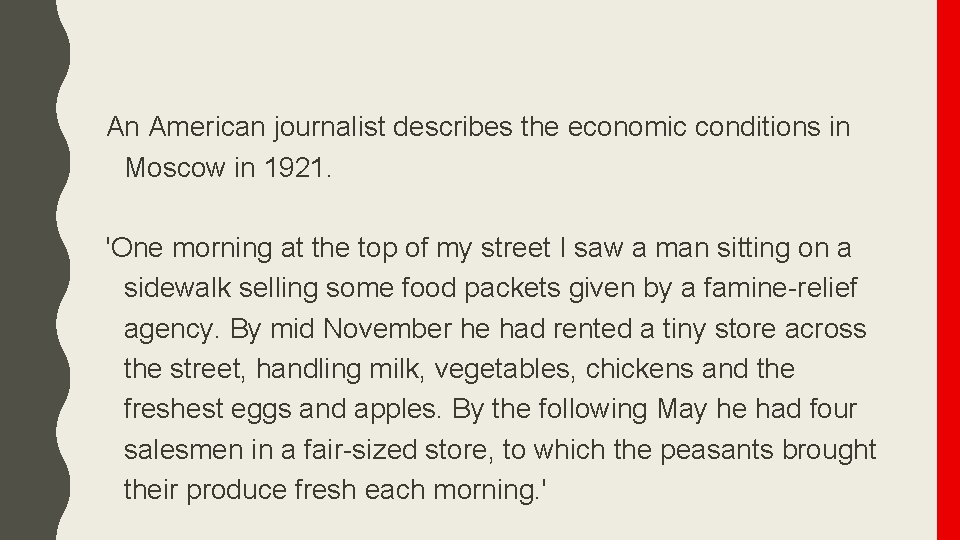 An American journalist describes the economic conditions in Moscow in 1921. 'One morning at