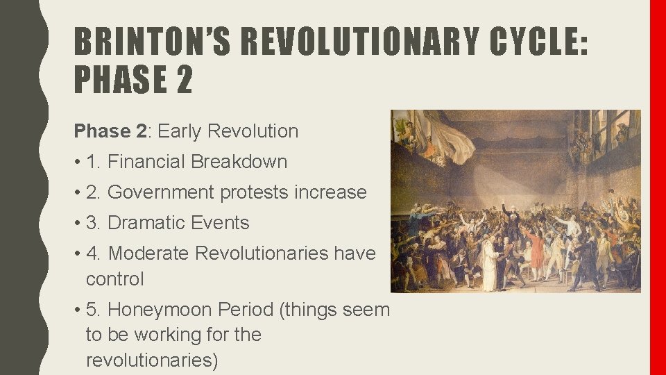 BRINTON’S REVOLUTIONARY CYCLE: PHASE 2 Phase 2: Early Revolution • 1. Financial Breakdown •