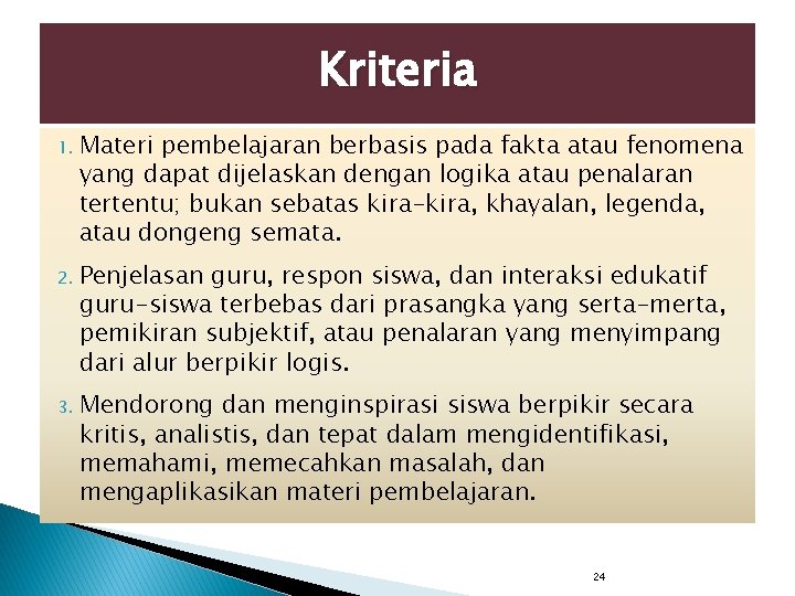 Kriteria 1. Materi pembelajaran berbasis pada fakta atau fenomena yang dapat dijelaskan dengan logika