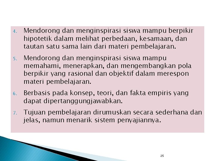 4. Mendorong dan menginspirasi siswa mampu berpikir hipotetik dalam melihat perbedaan, kesamaan, dan tautan