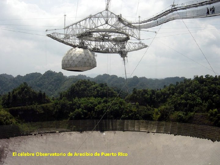 El célebre Observatorio de Arecibio de Puerto RIco 