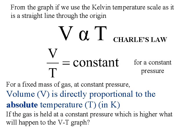 From the graph if we use the Kelvin temperature scale as it is a