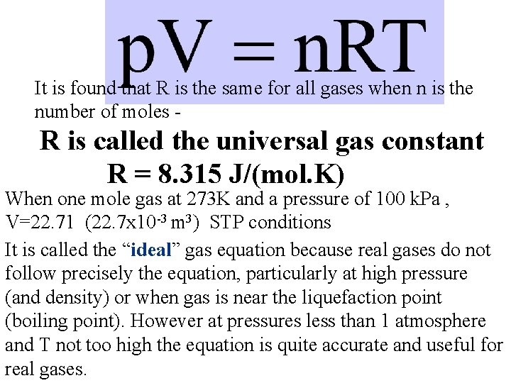 It is found that R is the same for all gases when n is