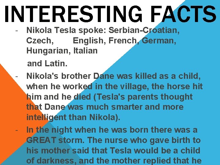 INTERESTING FACTS - Nikola Tesla spoke: Serbian-Croatian, Czech, English, French, German, Hungarian, Italian and