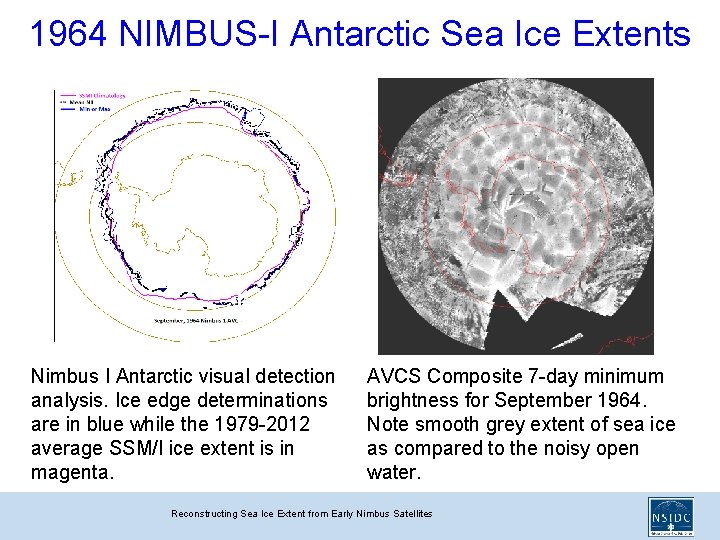 1964 NIMBUS-I Antarctic Sea Ice Extents Nimbus I Antarctic visual detection analysis. Ice edge