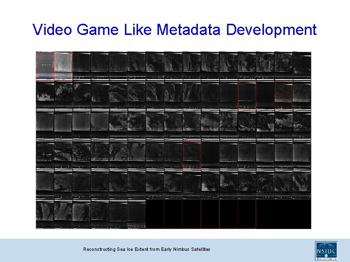 Video Game Like Metadata Development Reconstructing Sea Ice Extent from Early Nimbus Satellites 