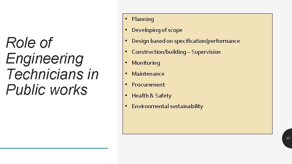  • Planning • Developing of scope Role of Engineering Technicians in Public works