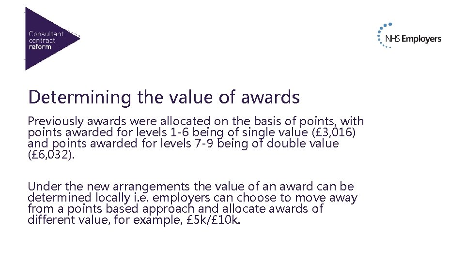 Determining the value of awards Previously awards were allocated on the basis of points,