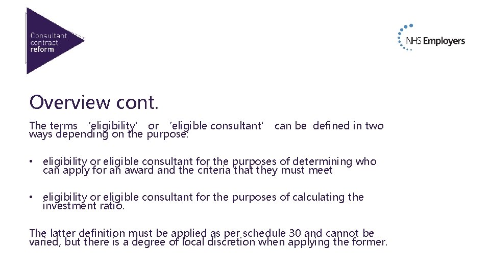 Overview cont. The terms ‘eligibility’ or ‘eligible consultant’ can be defined in two ways