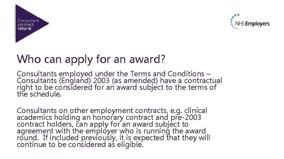 Who can apply for an award? Consultants employed under the Terms and Conditions –