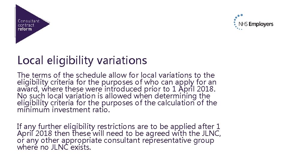 Local eligibility variations The terms of the schedule allow for local variations to the
