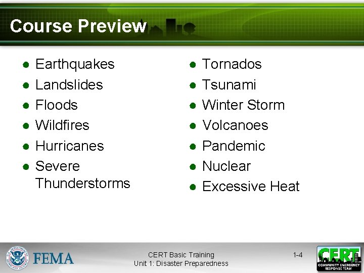 Course Preview ● ● ● Earthquakes Landslides Floods Wildfires Hurricanes Severe Thunderstorms ● ●