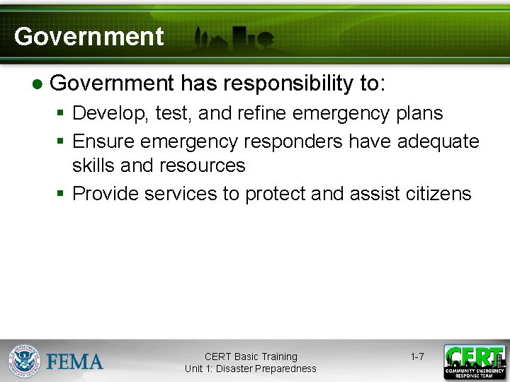 Government ● Government has responsibility to: § Develop, test, and refine emergency plans §
