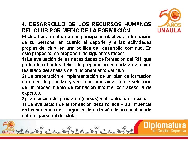 4. DESARROLLO DE LOS RECURSOS HUMANOS DEL CLUB POR MEDIO DE LA FORMACIÓN El