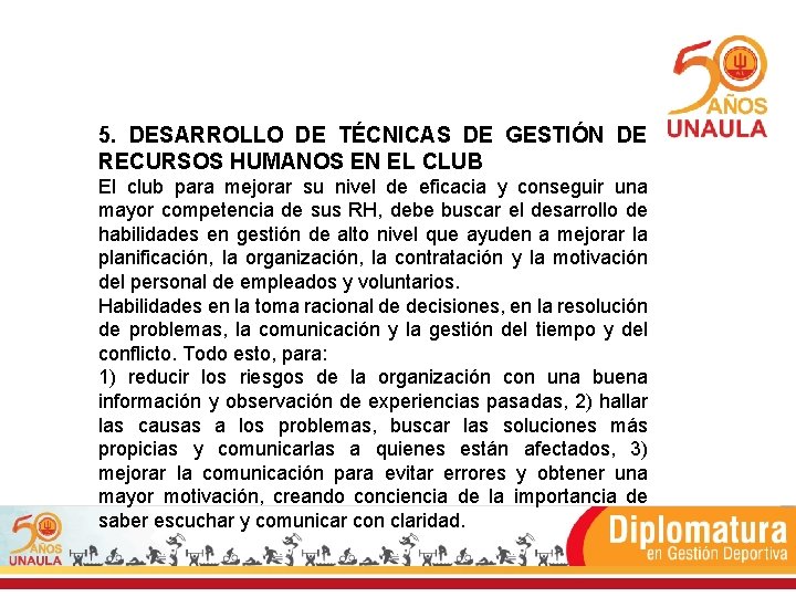 5. DESARROLLO DE TÉCNICAS DE GESTIÓN DE RECURSOS HUMANOS EN EL CLUB El club 5. DESARROLLO DE TÉCNICAS DE GESTIÓN DE RECURSOS HUMANOS EN EL CLUB El club