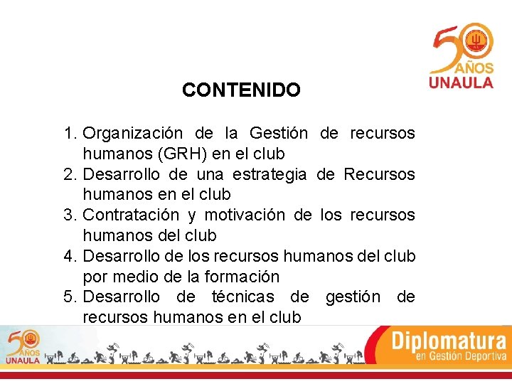 CONTENIDO 1. Organización de la Gestión de recursos humanos (GRH) en el club 2. CONTENIDO 1. Organización de la Gestión de recursos humanos (GRH) en el club 2.