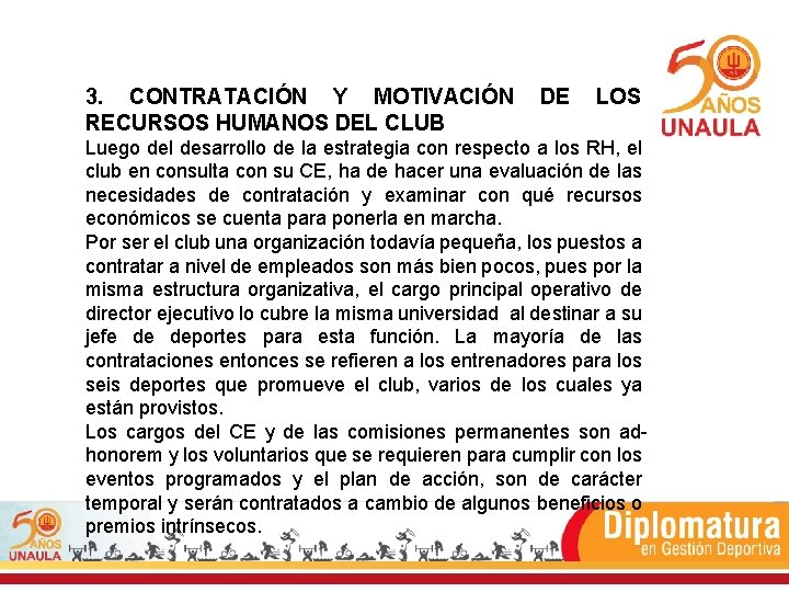 3. CONTRATACIÓN Y MOTIVACIÓN RECURSOS HUMANOS DEL CLUB DE LOS Luego del desarrollo de 3. CONTRATACIÓN Y MOTIVACIÓN RECURSOS HUMANOS DEL CLUB DE LOS Luego del desarrollo de