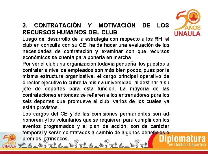 3. CONTRATACIÓN Y MOTIVACIÓN RECURSOS HUMANOS DEL CLUB DE LOS Luego del desarrollo de