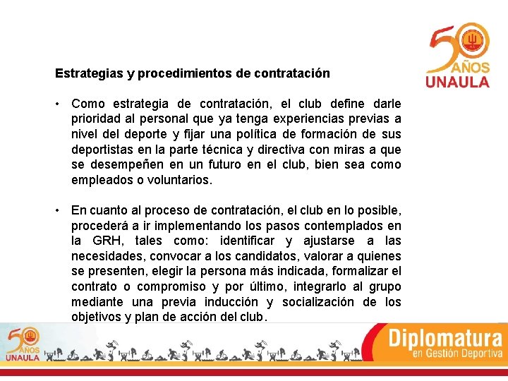 Estrategias y procedimientos de contratación • Como estrategia de contratación, el club define darle Estrategias y procedimientos de contratación • Como estrategia de contratación, el club define darle