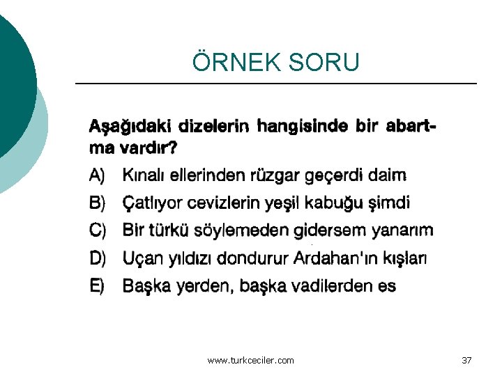ÖRNEK SORU www. turkceciler. com 37 