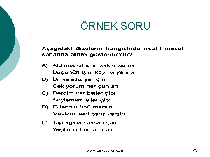 ÖRNEK SORU www. turkceciler. com 45 