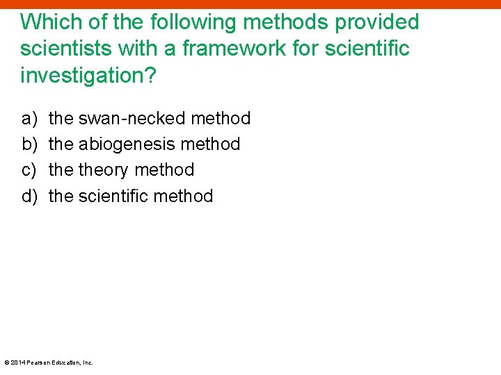 Which of the following methods provided scientists with a framework for scientific investigation? a)