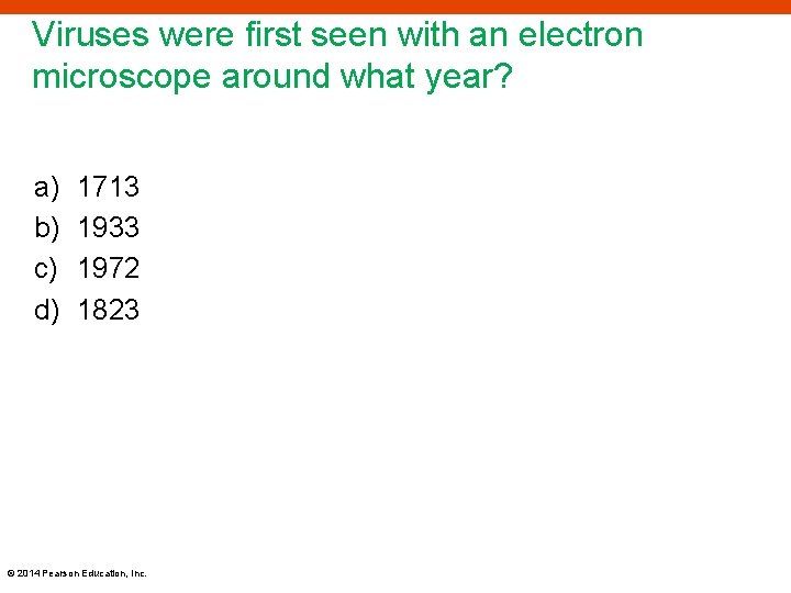 Viruses were first seen with an electron microscope around what year? a) b) c)