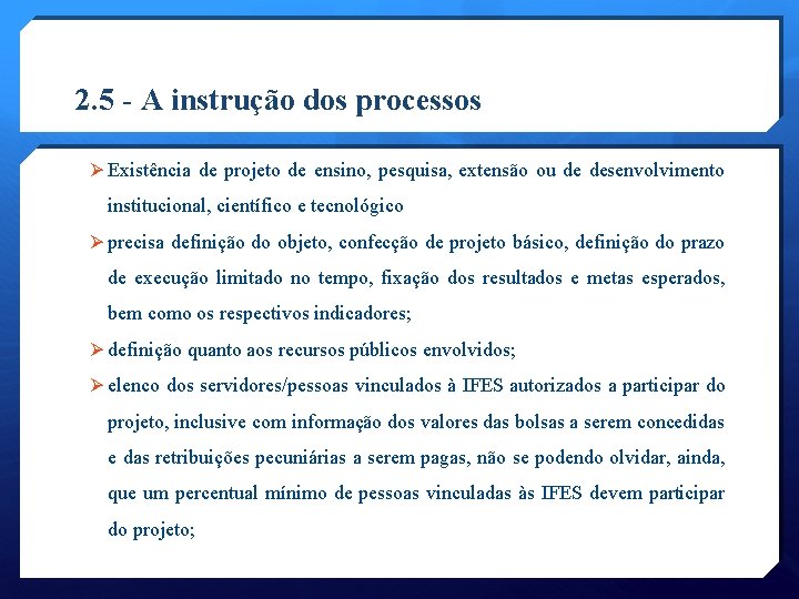 2. 5 - A instrução dos processos Existência de projeto de ensino, pesquisa, extensão