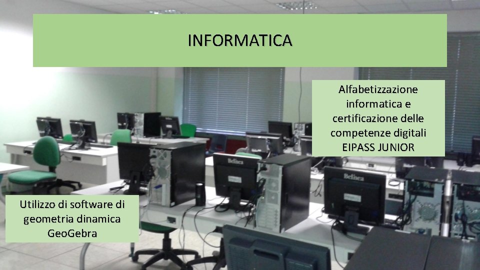 INFORMATICA Alfabetizzazione informatica e certificazione delle competenze digitali EIPASS JUNIOR Utilizzo di software di