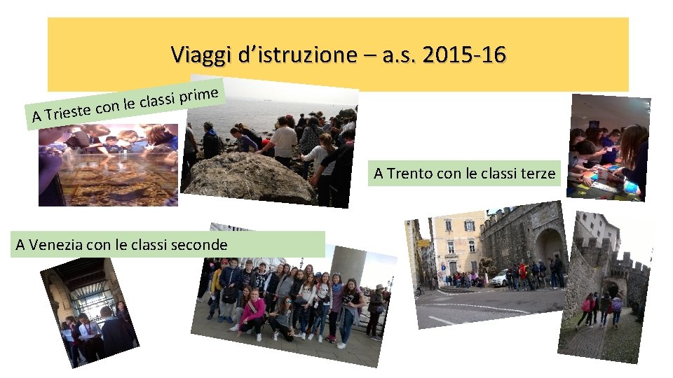 Viaggi d’istruzione – a. s. 2015 -16 A Trieste e m i r p