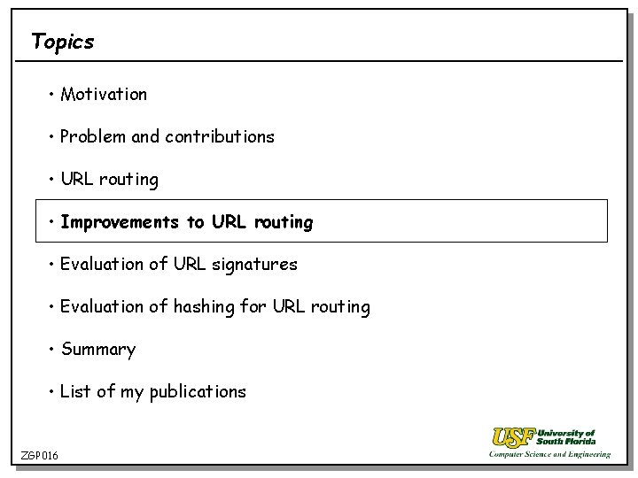 Topics • Motivation • Problem and contributions • URL routing • Improvements to URL