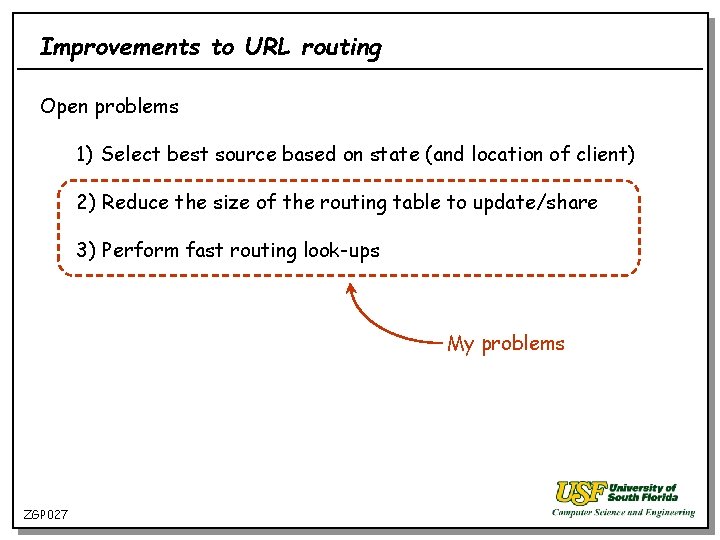 Improvements to URL routing Open problems 1) Select best source based on state (and
