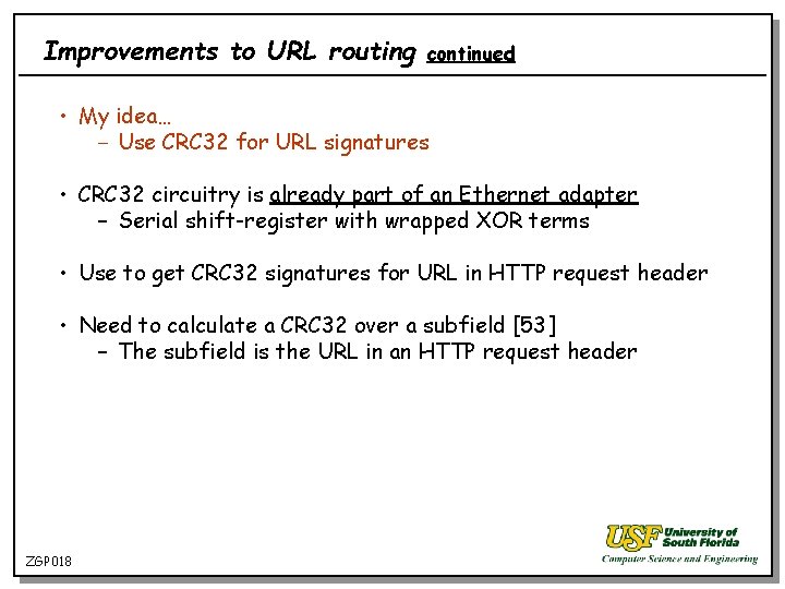 Improvements to URL routing continued • My idea… − Use CRC 32 for URL